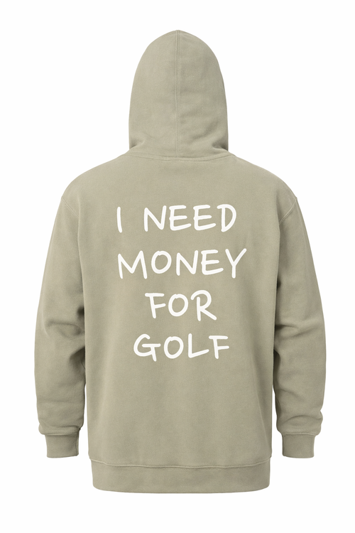 "I Need Money For Golf" - Hoodie